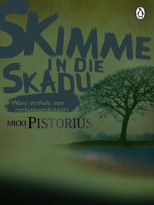 cover image of Skimme in die Skadu--Ware verhale van reeksmoordenaars